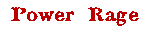 Power Rage